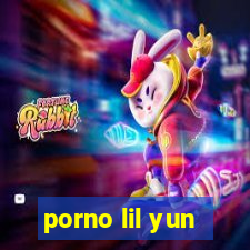 porno lil yun